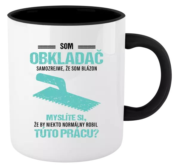 Hrnček  Samozrejme, že som blázon - obkladač