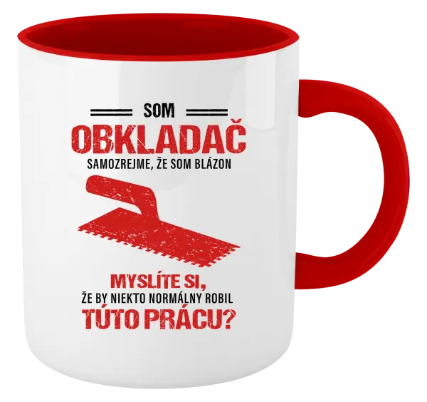 Hrnček  Samozrejme, že som blázon - obkladač