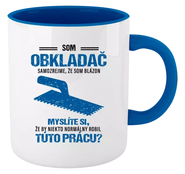 Hrnček  Samozrejme, že som blázon - obkladač