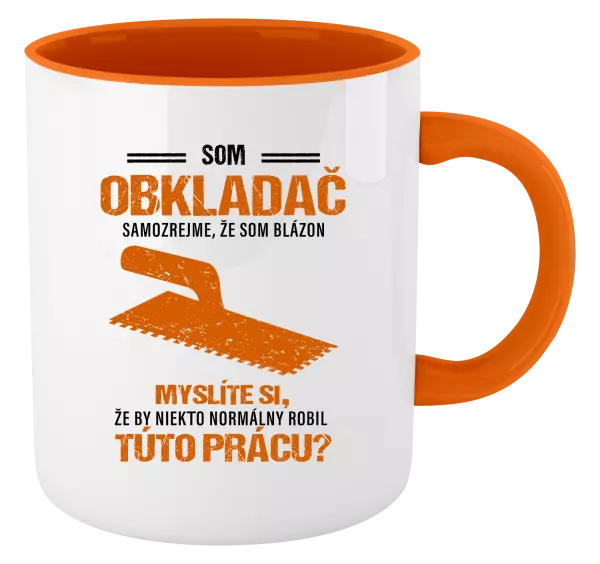 Hrnček  Samozrejme, že som blázon - obkladač