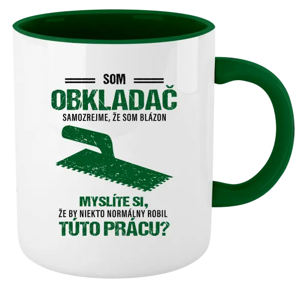 Hrnček  Samozrejme, že som blázon - obkladač