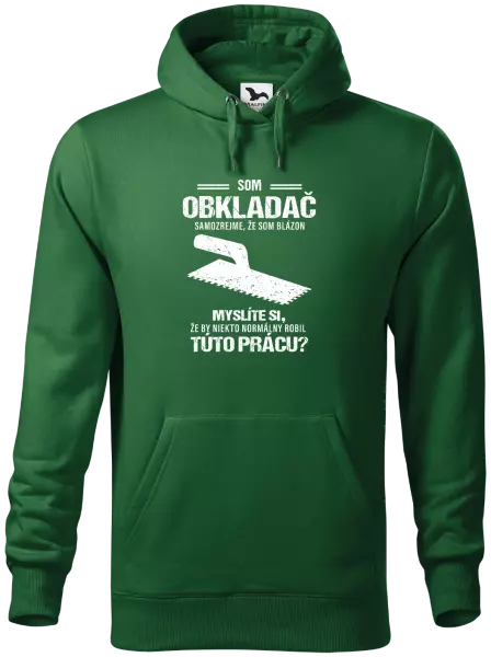 Pánska mikina Samozrejme, že som blázon - obkladač