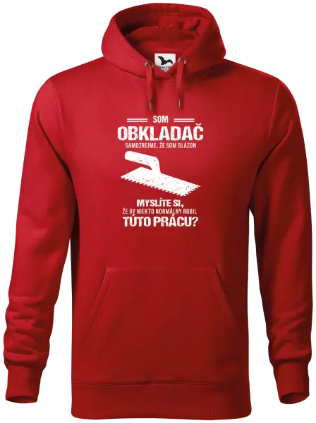 Pánska mikina Samozrejme, že som blázon - obkladač