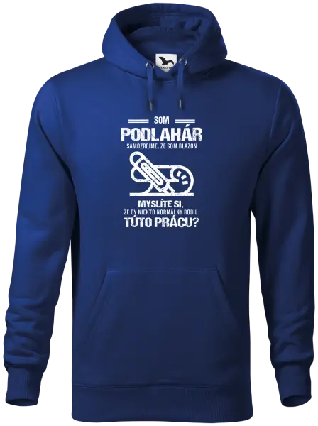 Pánska mikina Samozrejme, že som blázon - podlahár