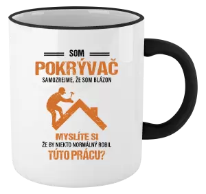 Hrnček Samozrejme, že som blázon - pokrývač