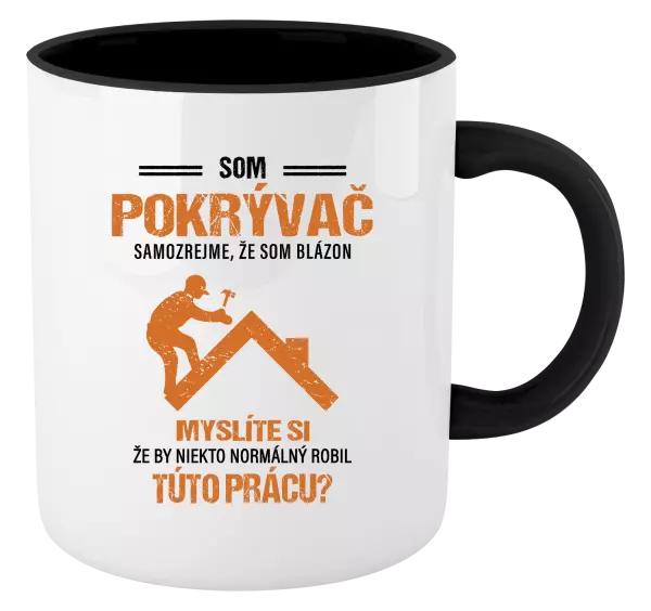 Hrnček  Samozrejme, že som blázon - pokrývač