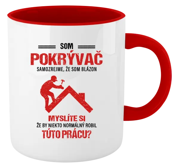 Hrnček  Samozrejme, že som blázon - pokrývač
