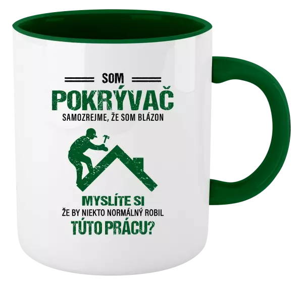 Hrnček  Samozrejme, že som blázon - pokrývač