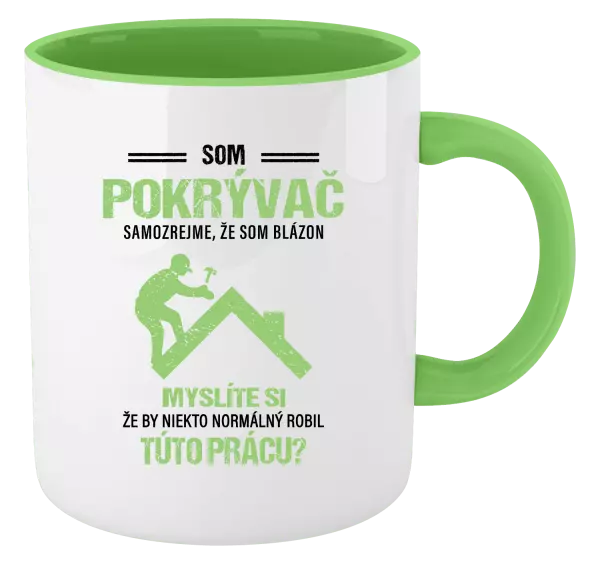 Hrnček  Samozrejme, že som blázon - pokrývač