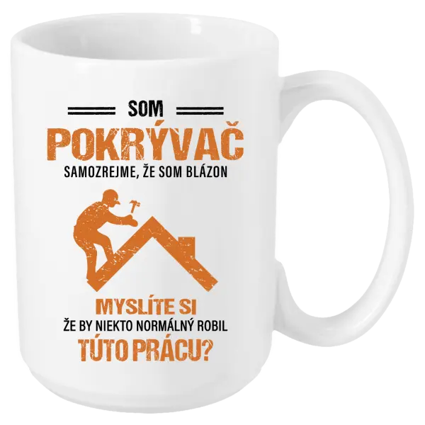 Hrnček Samozrejme, že som blázon - pokrývač