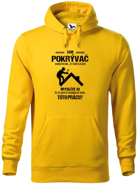 Pánska mikina Samozrejme, že som blázon - pokrývač