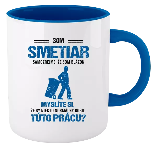 Hrnček  Samozrejme, že som blázon - smetiar