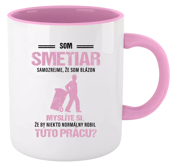 Hrnček  Samozrejme, že som blázon - smetiar