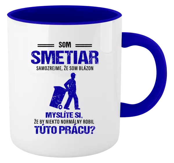 Hrnček  Samozrejme, že som blázon - smetiar