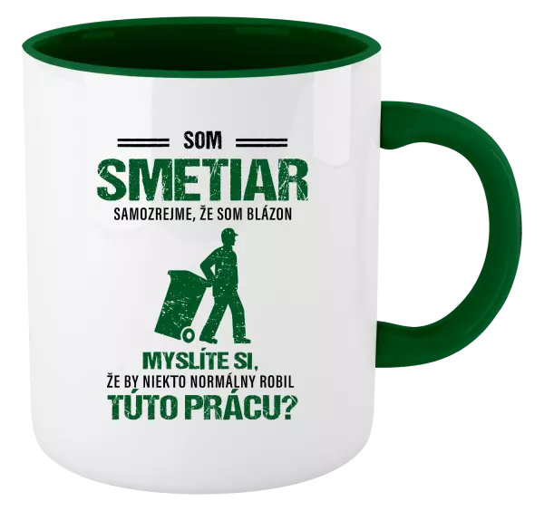 Hrnček  Samozrejme, že som blázon - smetiar