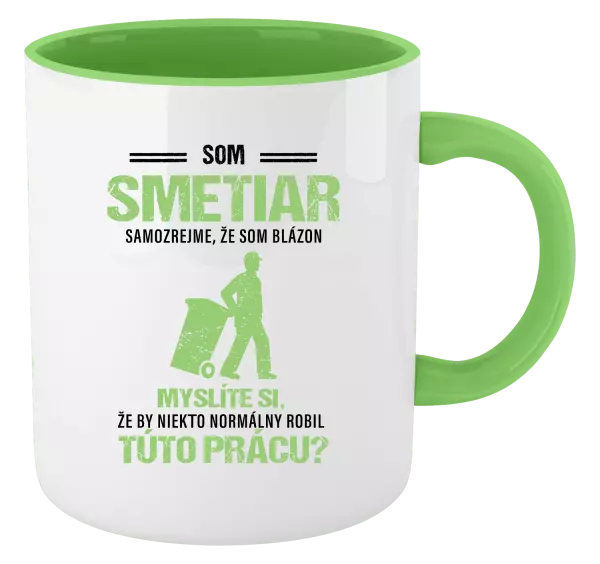 Hrnček  Samozrejme, že som blázon - smetiar