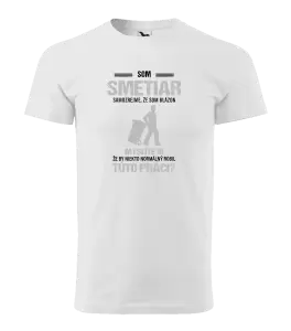 Pánske tričko Samozrejme, že som blázon - smetiar