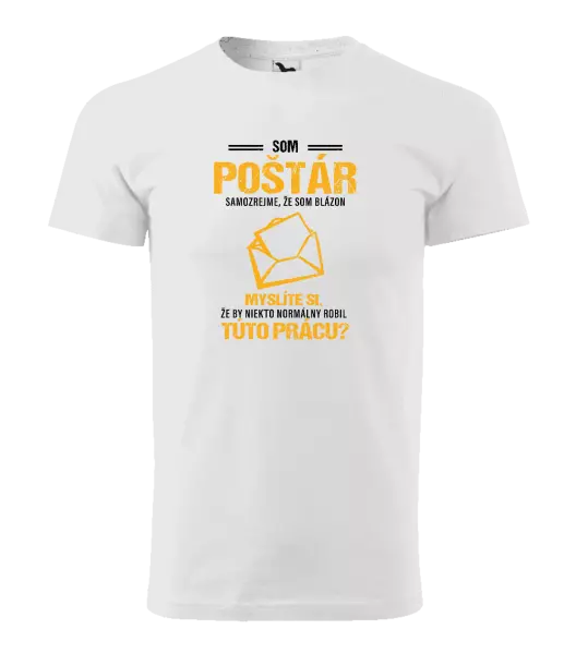 Pánske tričko Samozrejme, že som blázon - poštár