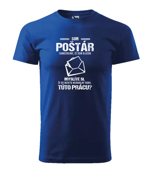 Pánske tričko Samozrejme, že som blázon - poštár