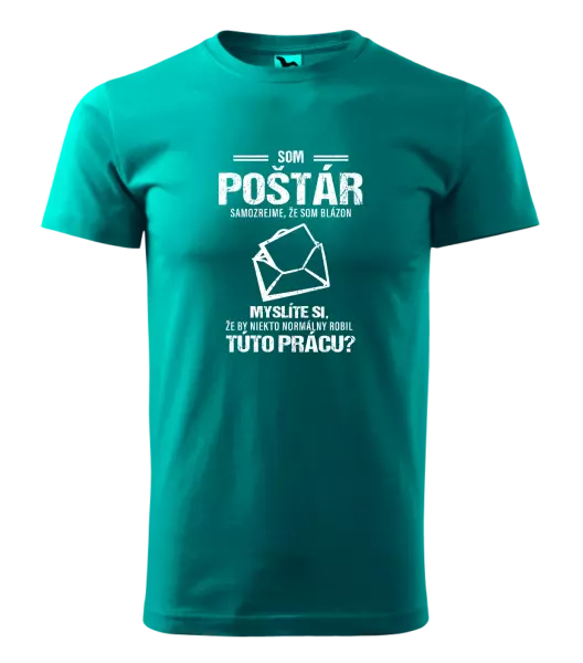Pánske tričko Samozrejme, že som blázon - poštár