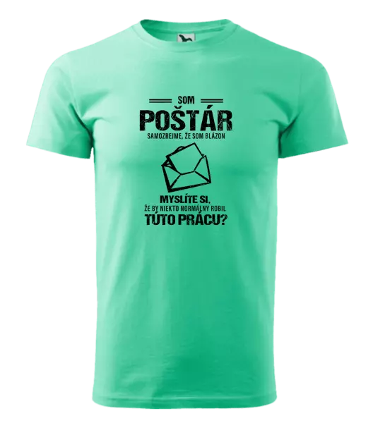 Pánske tričko Samozrejme, že som blázon - poštár
