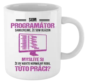 Hrnček Samozrejme, že som blázon - programátor