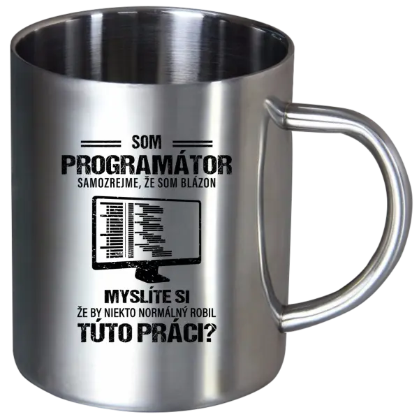 Nerezový hrnček Samozrejme, že som blázon - programátor