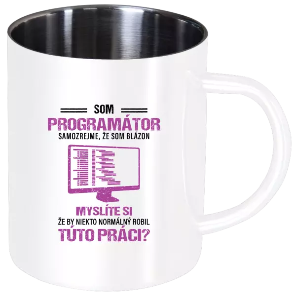Nerezový hrnček Samozrejme, že som blázon - programátor