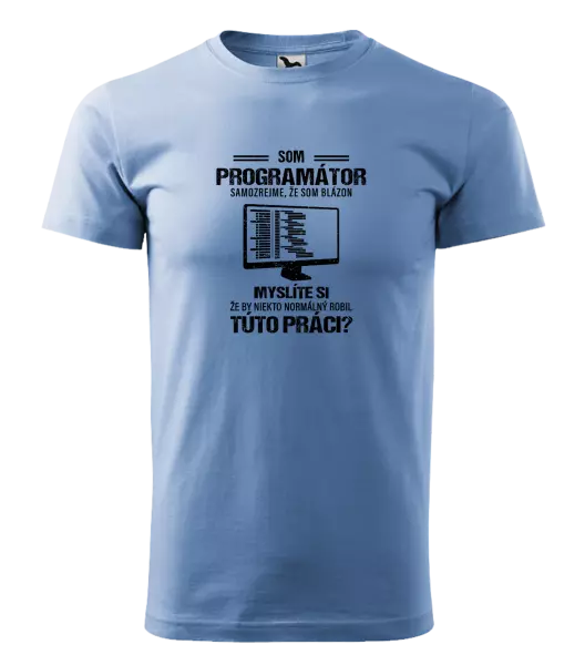 Pánske tričko Samozrejme, že som blázon - programátor