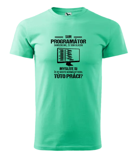 Pánske tričko Samozrejme, že som blázon - programátor
