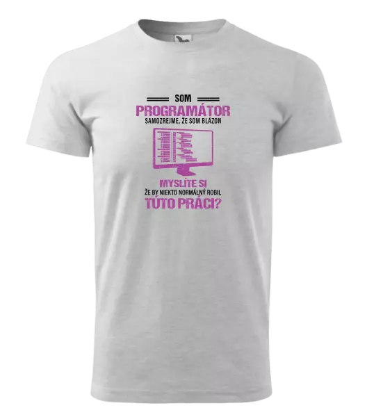 Pánske tričko Samozrejme, že som blázon - programátor