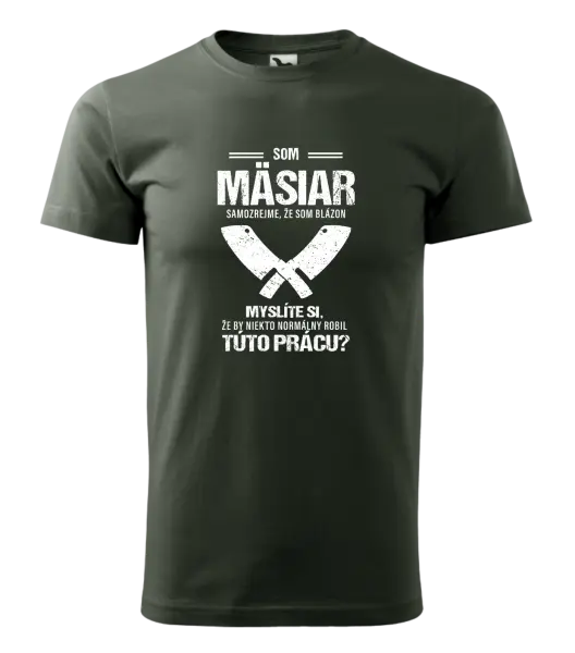 Pánske tričko Samozrejme, že som blázon - mäsiar
