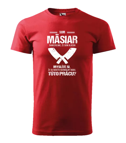 Pánske tričko Samozrejme, že som blázon - mäsiar