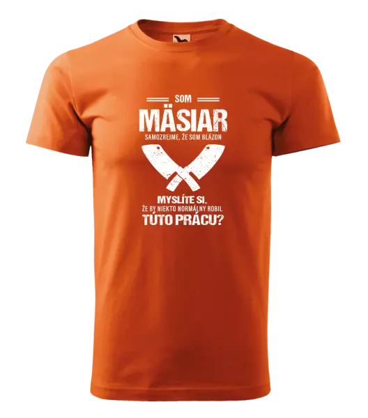 Pánske tričko Samozrejme, že som blázon - mäsiar
