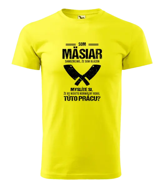 Pánske tričko Samozrejme, že som blázon - mäsiar
