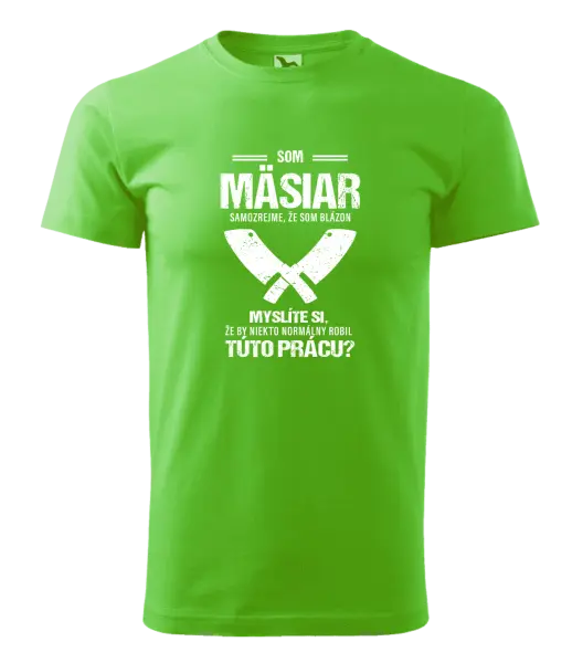 Pánske tričko Samozrejme, že som blázon - mäsiar
