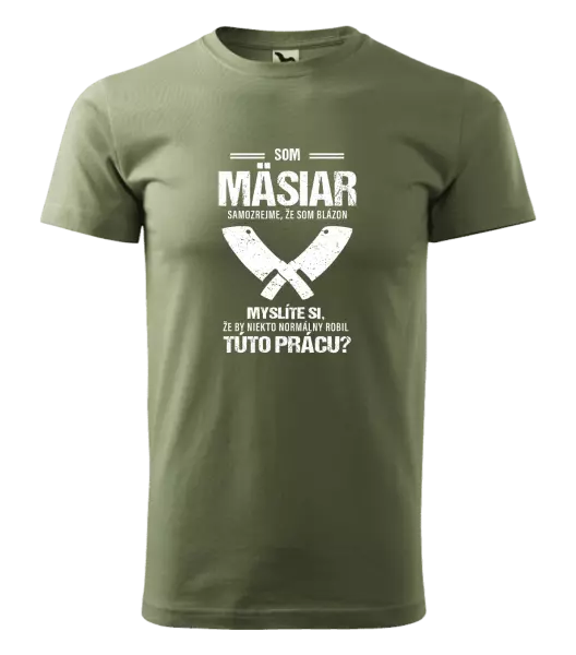 Pánske tričko Samozrejme, že som blázon - mäsiar