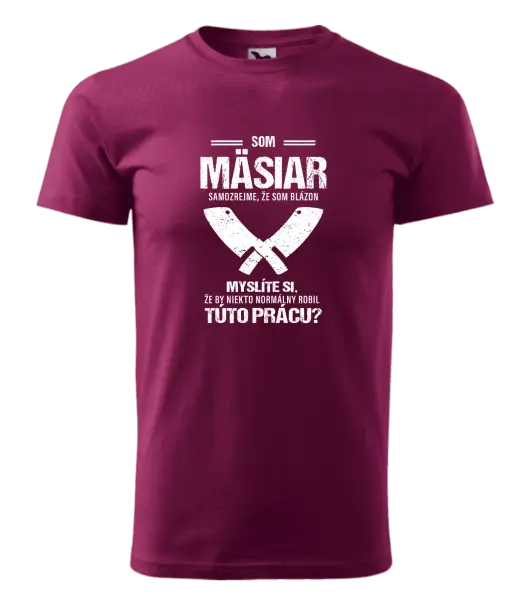 Pánske tričko Samozrejme, že som blázon - mäsiar