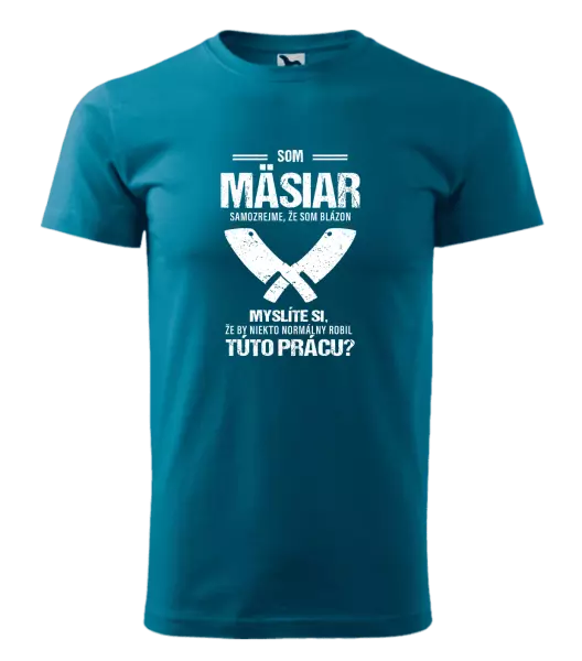 Pánske tričko Samozrejme, že som blázon - mäsiar