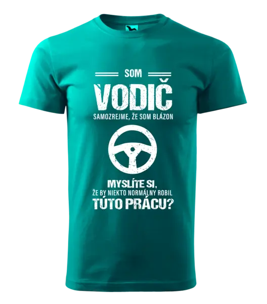 Pánske tričko Samozrejme, že som blázon - vodič