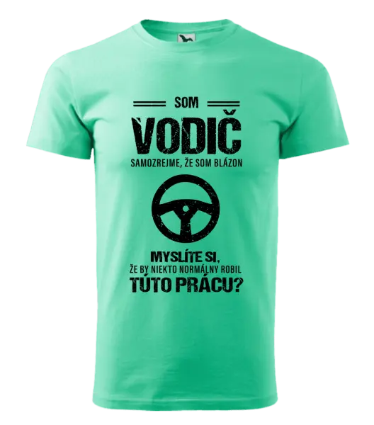 Pánske tričko Samozrejme, že som blázon - vodič