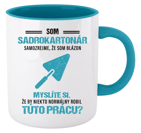 Hrnček  Samozrejme, že som blázon - sadrokartonár