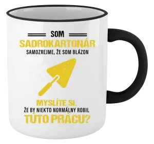 Hrnček Samozrejme, že som blázon - sadrokartonár