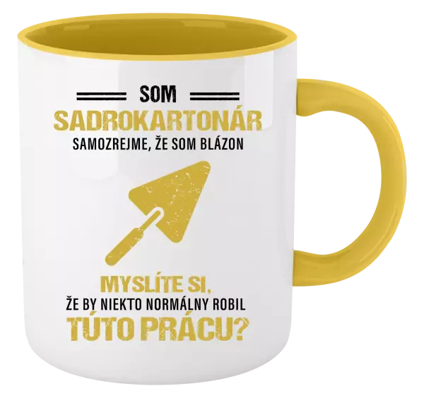 Hrnček  Samozrejme, že som blázon - sadrokartonár