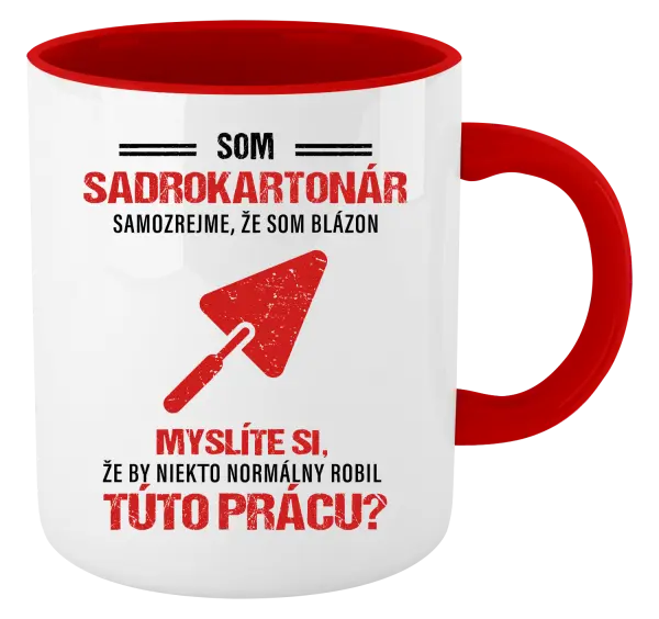 Hrnček  Samozrejme, že som blázon - sadrokartonár