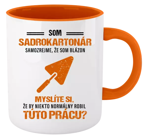 Hrnček  Samozrejme, že som blázon - sadrokartonár