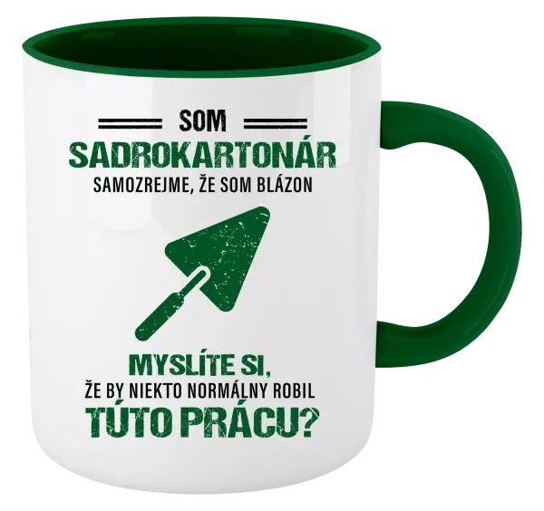 Hrnček  Samozrejme, že som blázon - sadrokartonár