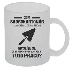 Hrnček Samozrejme, že som blázon - sadrokartonár