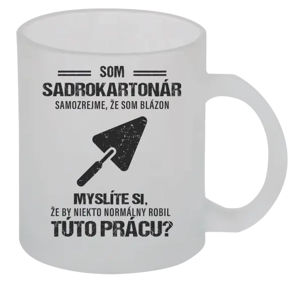 Hrnček Samozrejme, že som blázon - sadrokartonár