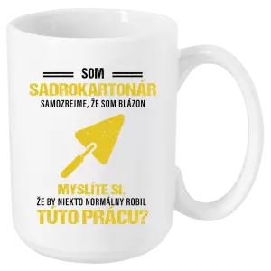 Hrnček Samozrejme, že som blázon - sadrokartonár